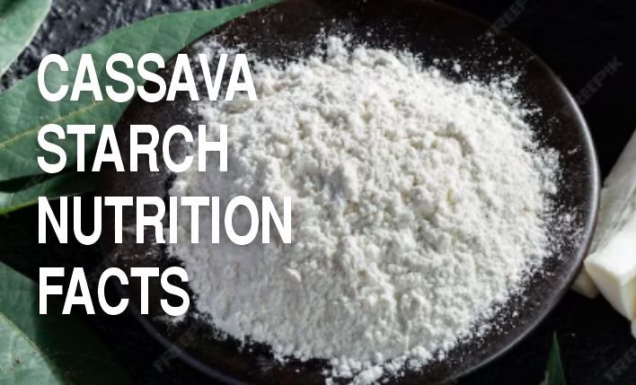 Cassava Starch Nutrition Facts