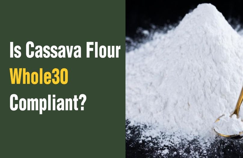 Why cassava flour is whole30 compliant